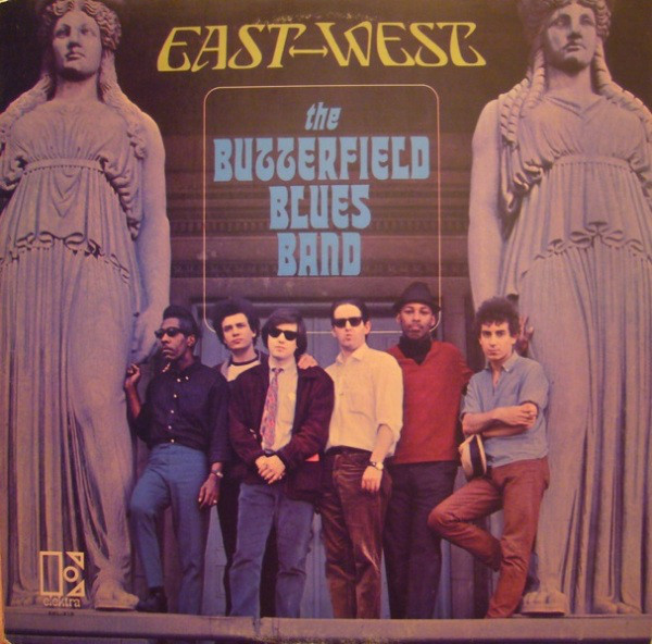 The Butterfield Blues Band: East-West (1966)